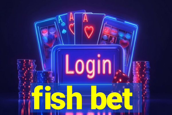 fish bet